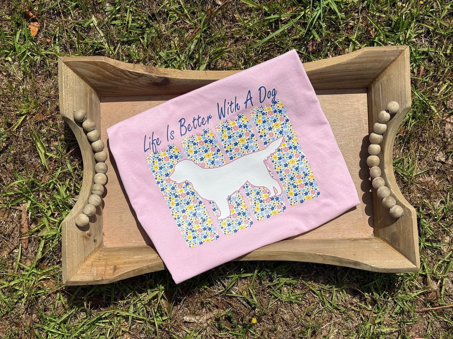 Life is Better with a Dog T-Shirt