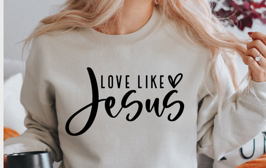 “Love Like Jesus” Sweatshirt